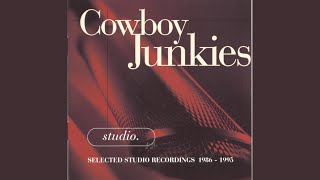 Video thumbnail of "Cowboy Junkies - 'Cause Cheap Is How I Feel"