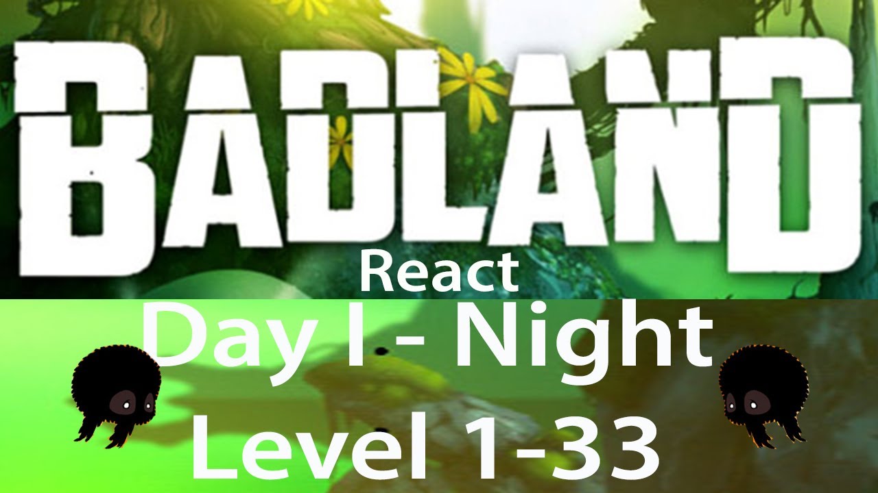 Badland Day I - Night React Level 1-33 3 stars walkthrough [HD]