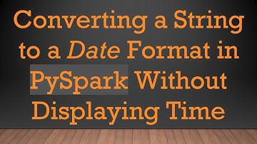 Converting a String to a Date Format in PySpark Without Displaying Time