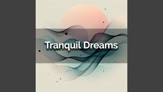 Tranquil Dreams
