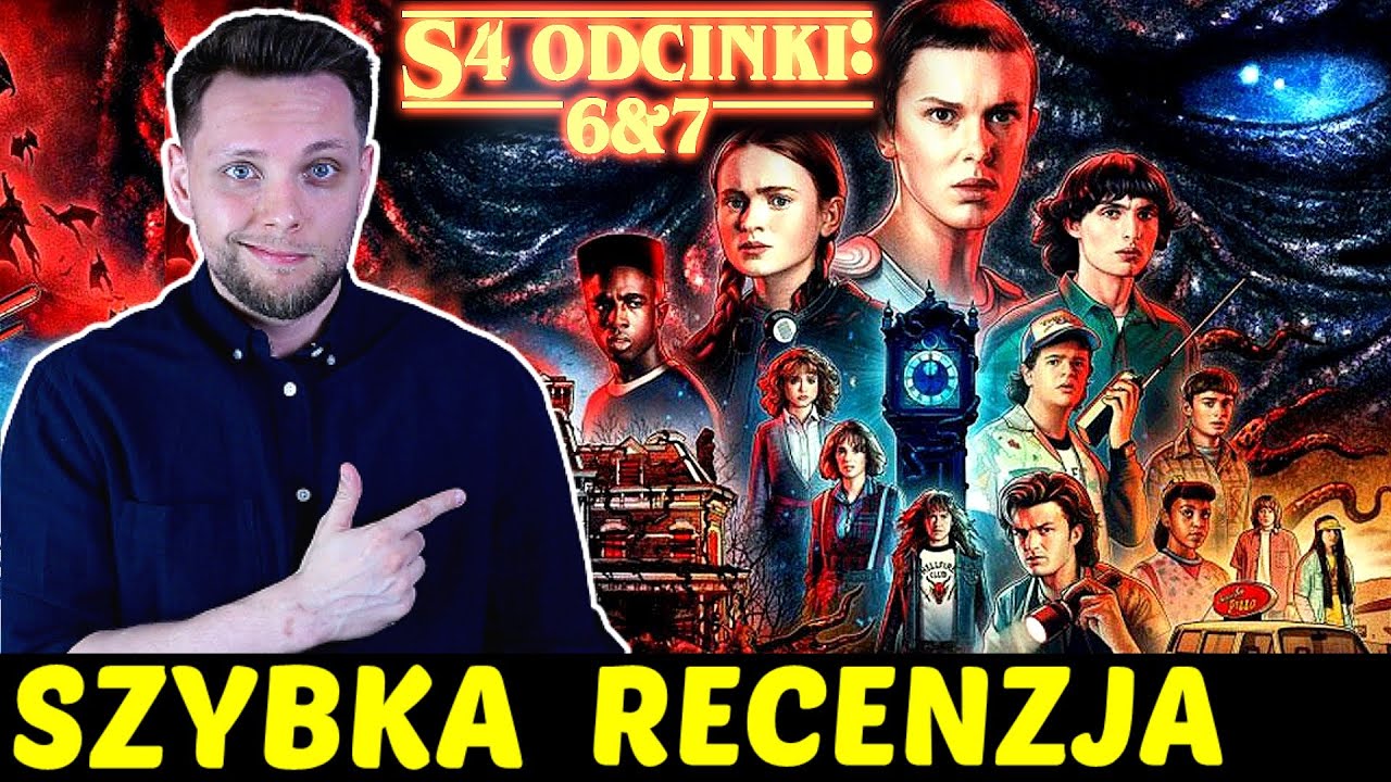 Stranger Things - S4 - Odcinki 6&7 ★SzybkieRecenzje