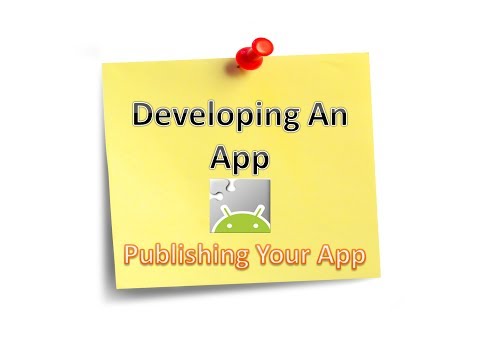 Developing an app Publishing your app