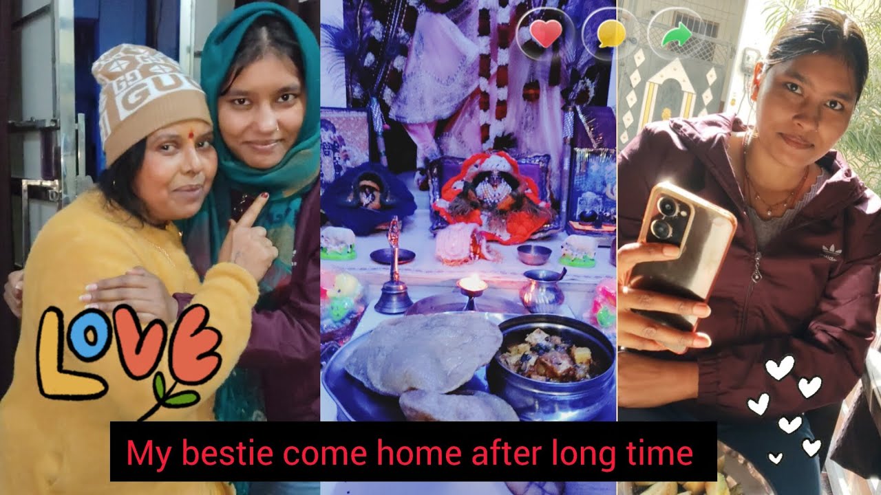 My Bestie Come Home After Long Time ❤️😍💕😇