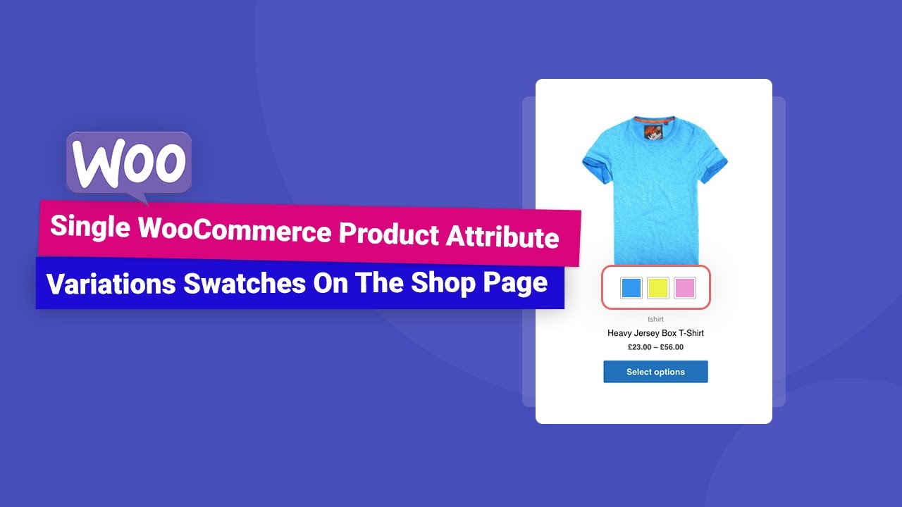 How To Show Single Woocommerce Product Attribute Variations Swatches On The Shop Page