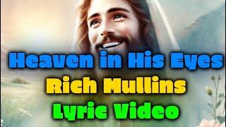 Watch Rich Mullins Heaven In His Eyes video