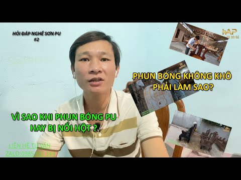 Video Vì sao khi phun bóng pu xong hay bị nổi hột |Hỏi đáp... - youtube