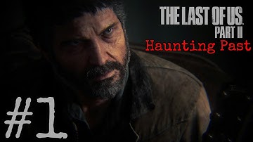 Haunting Past | The Last of Us™ Part II - Blind Playthrough Part 1