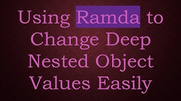 Using Ramda to Change Deep Nested Object Values Easily