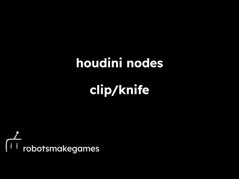 Houdini Nodes: Clip and Knife
