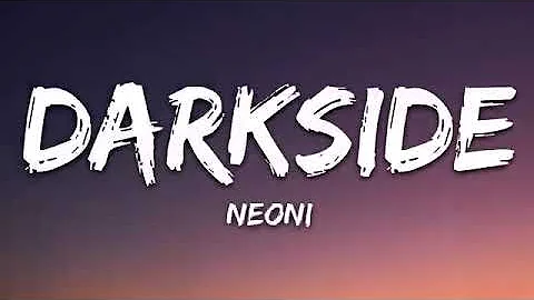 NEONI -  Darkside (Lyrics) 🎵1 Hour