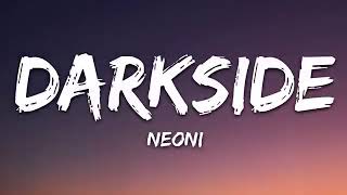 NEONI -  Darkside (Lyrics) 🎵1 Hour