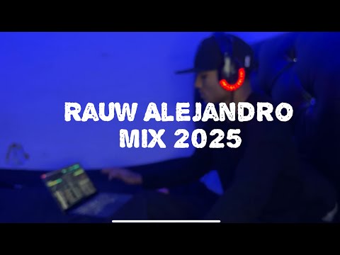 LO MEJOR DE RAUW ALEJANDRO MIX 2025
