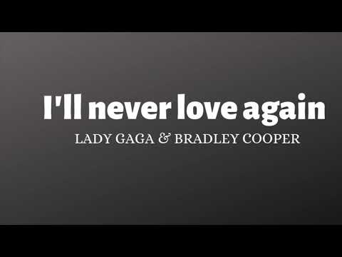 I’ll Never Love Again - Lady Gaga & Bradley Cooper (lyric / lirik dengan terjemahan)