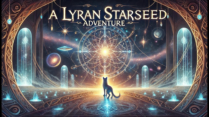 Galactic Council | A Lyran Starseed Adventure
