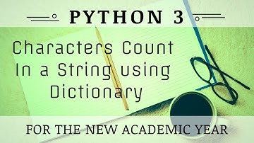 Characters Count Using Dictionary in Python