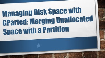 Managing Disk Space with GParted: Merging Unallocated Space with a Partition