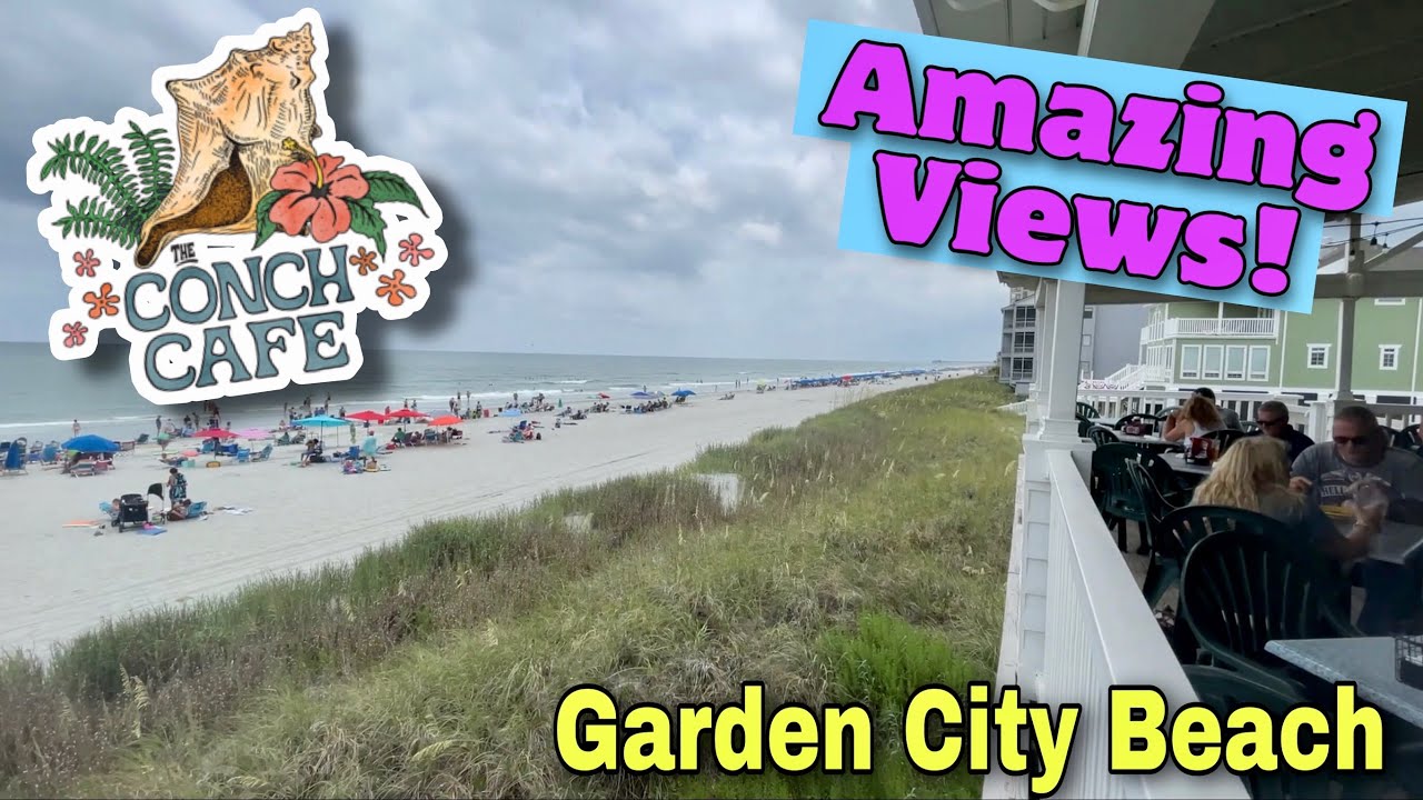 Oceanfront Dining at The Conch Cafe in Garden City Beach YouTube