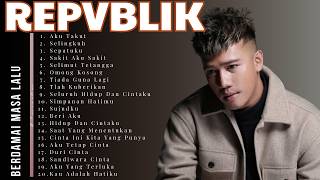 Lagu REPVBLIK Belajar Memaafkan 🕊️ Full Album Berdamai Dengan Masa Lalu (Bikin Nangis)