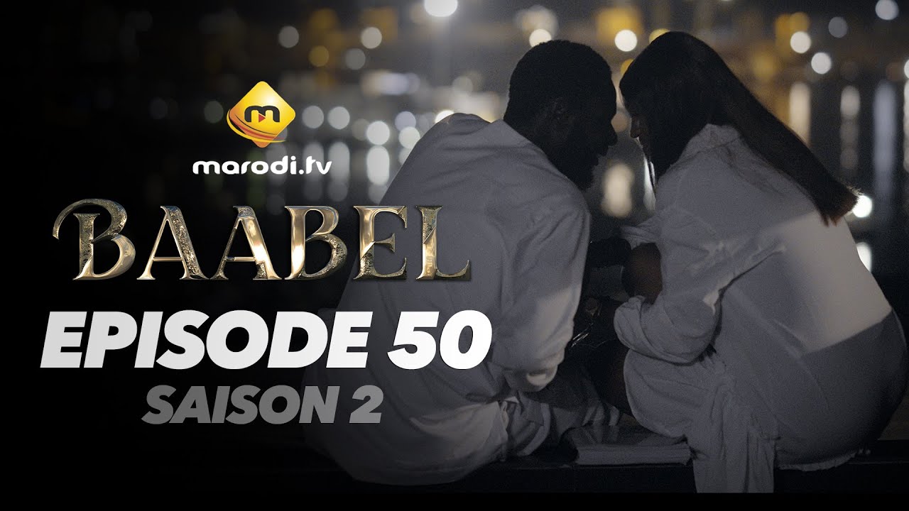 Série - Baabel - Saison 2 - Episode 50- VOSTFR