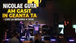 NICOLAE GUTA - AM GASIT IN GEANTA TA - LIVE LA BERARIA H 2026