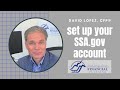 Set Up Your Social Security Administration Account - SSA.gov  South Orange County Financial Planning