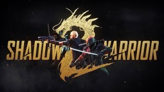Shadow Warrior 2 - Who Wants Some Wang Trailer Shadow Warrior 2 - Who Wants Some Wang Trailer