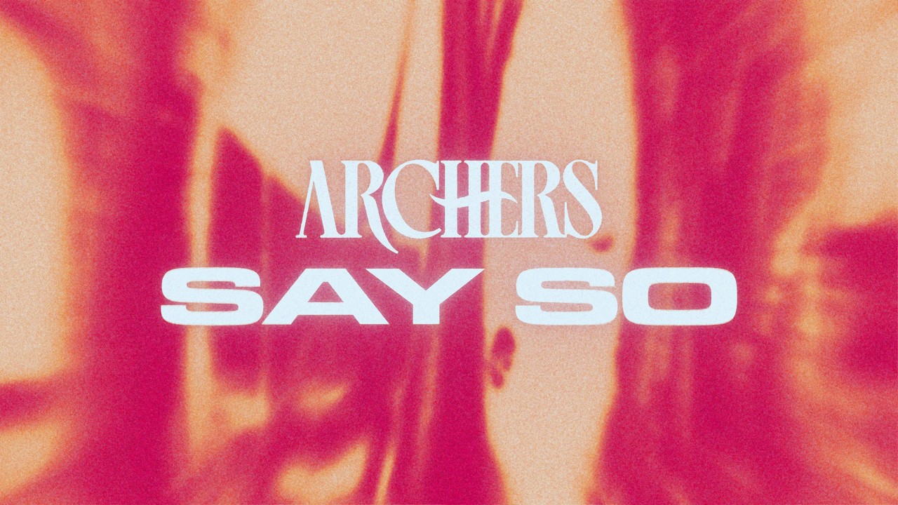 Watch Archers - "Say So" (Official Visualizer) on YouTube Watch Archers - "Say So" (Official Visualizer) on YouTube