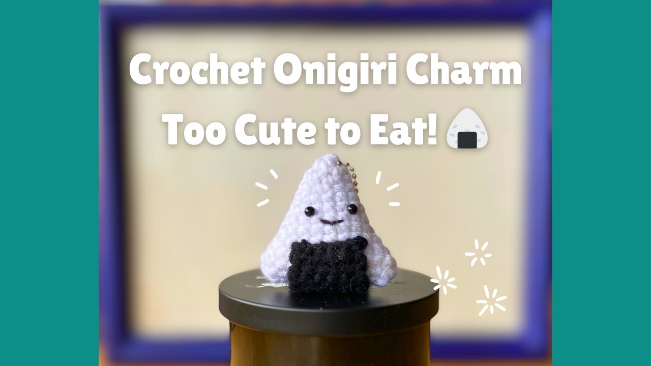 🍙 Let’s crochet a kawaii onigiri amigurumi charm! | Crochet Onigiri Charm Tutorial