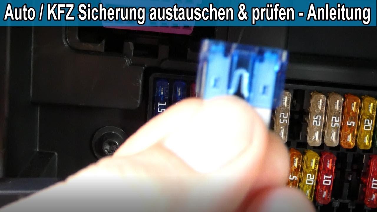 KFZ Sicherung prüfen & austauschen / Auto Sicherung überprüfen & wechseln –  Anleitung 