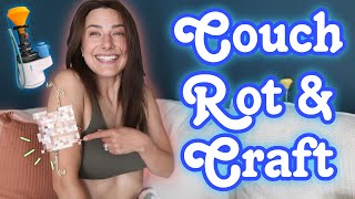 COUCH ROT CRAFT trying to have fun on a crappy day