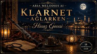 Hicaz Gecesi Klarnet Ağlarken Hicaz Makamında Enstrümantal Klarnet Aria Melodies Ai