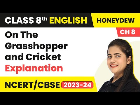 Class 8 English Chapter 8 | On The Grasshopper and Cricket Explanation | Class 8 English