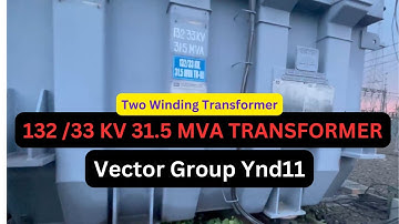132 /33 KV Ynd11 Transformer with 31.5 MVA Power Transformer @powersystemwithsanjib