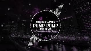 Mr.Cheez & Lucass'G - Pump Pump (Orginal Mix) FREE DOWNLOAD !