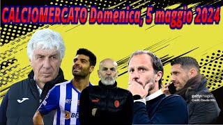 CALCIOMERCATO Domenica, 5 maggio 2024