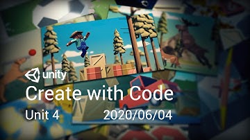 Unity官方直播录像：零基础3D入门 Unit 4（2020.06.04）