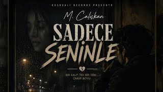 M. Çalışkan - Sadece Seninle ( 2026) Kosovalı Records