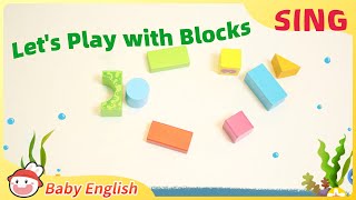 Let's Play with Blocks | Fun to Sing  and Play| Baby English | 幼儿歌曲