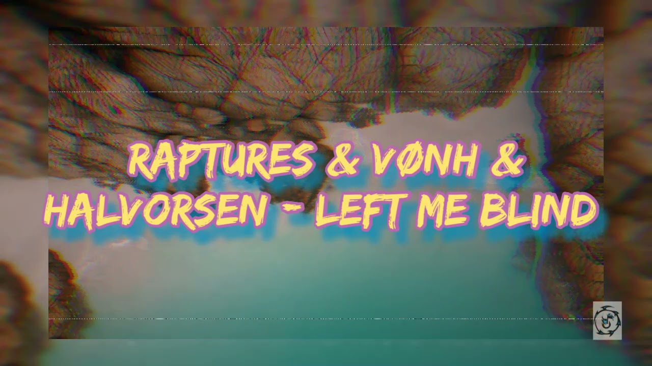Raptures & VØNH & Halvorsen - Left Me Blind _Music|No copyright Music|No copyright Instrumental|BGM