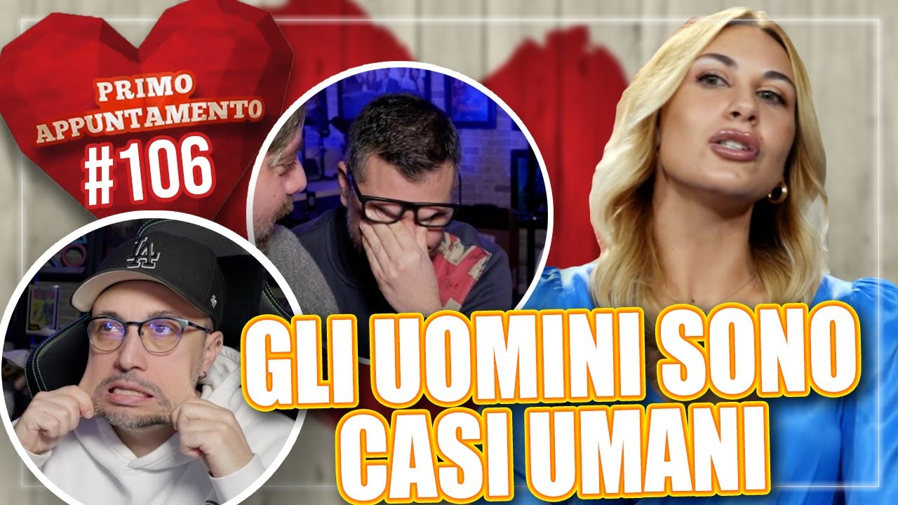 GLI UOMINI SONO TUTTI CASI UMANI | Primo Appuntamento *REACTION* Episodio 106