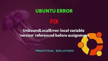 UBUNTU FIX: UnboundLocalError: local variable 
