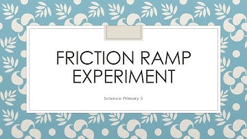 Science Primary 5 - Friction Ramp Experiment 2021