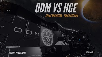 Space Engineers PVP - ODM vs HGE - Torch Official
