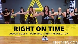 Right On Time Aaron Cole Fitness Choreography Refit Revolution