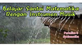 INSTRUMEN MUSIK PENGIRING BELAJAR | PERKALIAN 3#polamatika