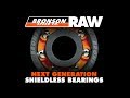 Bronson RAW: Next Generation Shieldless Bearings | Bronson Speed Co.