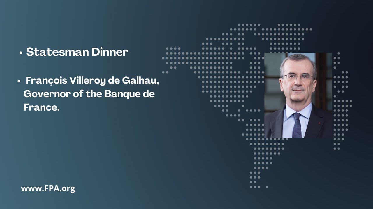 FPA Statesman Dinner 2025 Honoring François Villeroy de Galhau, Governor of the Banque de France