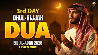 Dhul Hijjah Dua 2026 | Powerful Dua for 3rd Day | (LISTEN NOW) | Sheikh Alaa Aqel