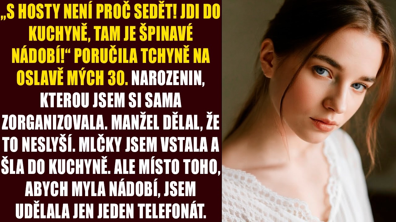 „S hosty není proč sedět! Jdi do kuchyně, tam je špinavé nádobí!“ poručila tchyně na oslavě mých 30.