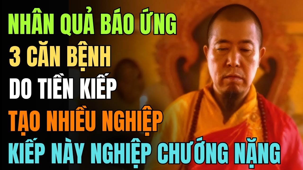 Thiện Ác Có Báo Ứng! 3 Căn Bệnh Do Kiếp Trước Tạo Nhiều Nghiệp Chướng, Kiếp Này Nghiệp Chướng Nặng